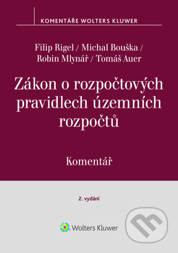 Kniha: Zákon o rozpočtových pravidlech územních rozpočtů - Komentář (Filip Rigel, Michal Bouška, Robin Mlynář a Tomáš Auer). Wolters Kluwer ČR, 2026 Kniha: Zákon o rozpočtových pravidlech územních rozpočtů - Komentář (Filip Rigel, Michal Bouška, Robin Mlynář a Tomáš Auer). Wolters Kluwer ČR, 2026