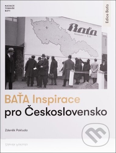 Kniha: Baťa Inspirace pro Československo (Zdeněk Pokluda). Nadace Tomáše Bati, 2026 Kniha: Baťa Inspirace pro Československo (Zdeněk Pokluda). Nadace Tomáše Bati, 2026