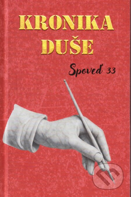 Kniha: Kronika duše - Spoveď 33 (DušaMaya). DušaMaya/Elist, 2026 Kniha: Kronika duše - Spoveď 33 (DušaMaya). DušaMaya/Elist, 2026