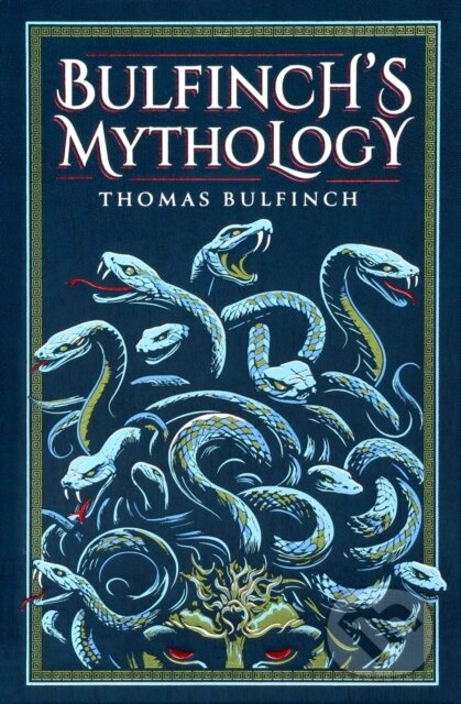 Kniha: Bulfinch's Mythology (Thomas Bulfinch). Canterbury Classics, 2026 Kniha: Bulfinch's Mythology (Thomas Bulfinch). Canterbury Classics, 2026