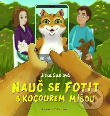 Kniha: Nauč se fotit s kocourem Míšou (Jitka Saniová). Pikola, 2026 Kniha: Nauč se fotit s kocourem Míšou (Jitka Saniová). Pikola, 2026