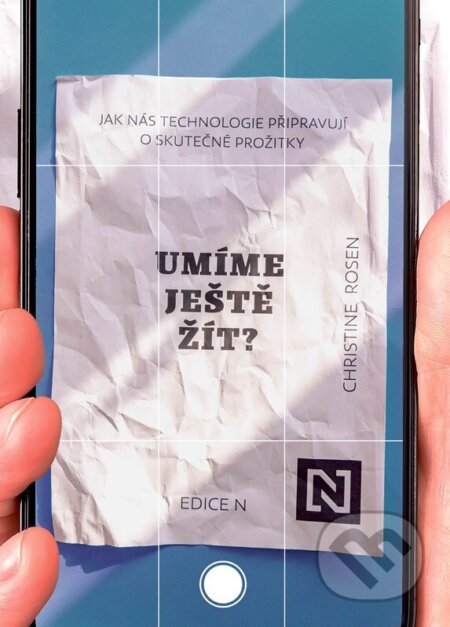 Kniha: Umíme ještě žít? (Christine Rosen). N media, 2026 Kniha: Umíme ještě žít? (Christine Rosen). N media, 2026