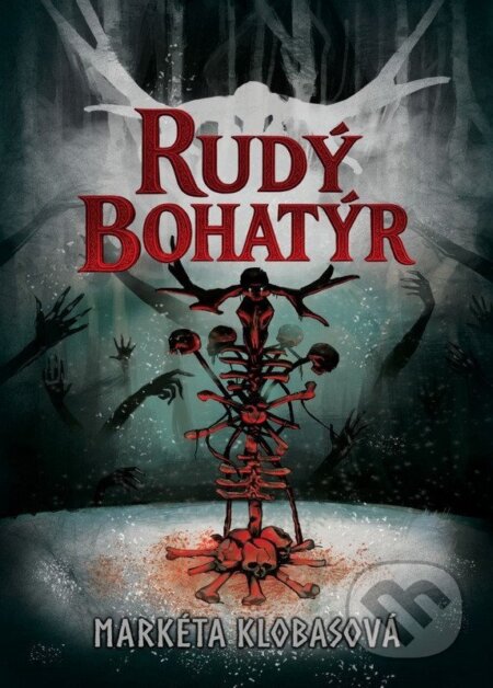 Kniha: Rudý bohatýr (Markéta Klobasová). Epocha, 2026 Kniha: Rudý bohatýr (Markéta Klobasová). Epocha, 2026