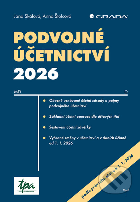 Kniha: Podvojné účetnictví 2026 (Jana Skálová a Anna Štolcová). Grada, 2026 Kniha: Podvojné účetnictví 2026 (Jana Skálová a Anna Štolcová). Grada, 2026