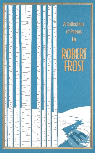 Kniha: A Collection of Poems (Robert Frost). Canterbury Classics, 2026 Kniha: A Collection of Poems (Robert Frost). Canterbury Classics, 2026