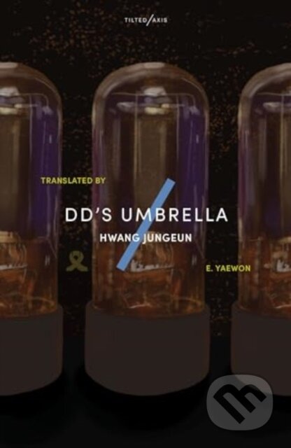 Kniha: dd's Umbrella (Hwang Jungeun). Tilted Axis Press, 2024 Kniha: dd's Umbrella (Hwang Jungeun). Tilted Axis Press, 2024