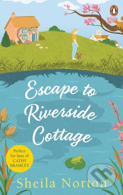 Kniha: Escape to Riverside Cottage (Sheila Norton). Ebury Publishing, 2021 Kniha: Escape to Riverside Cottage (Sheila Norton). Ebury Publishing, 2021