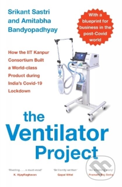 Kniha: The Ventilator Project (Srikant Sastri). MacMillan, 2021 Kniha: The Ventilator Project (Srikant Sastri). MacMillan, 2021