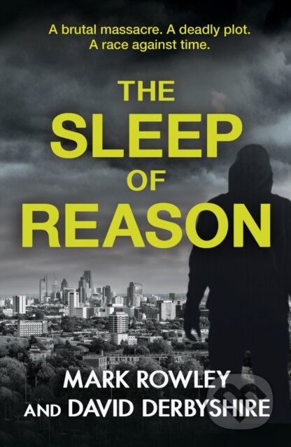 Kniha: The Sleep of Reason (David Derbyshire a Mark Rowley). Legend Press Ltd, 2022 Kniha: The Sleep of Reason (David Derbyshire a Mark Rowley). Legend Press Ltd, 2022