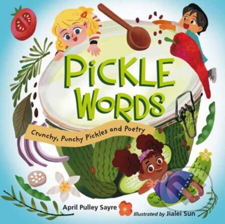 Kniha: Pickle Words (April Pulley Sayre a Jialei Sun). , 2024 Kniha: Pickle Words (April Pulley Sayre a Jialei Sun). , 2024