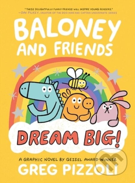 Kniha: Baloney and Friends: Dream Big! (Greg Pizzoli). Little, Brown Young Readers, 2023 Kniha: Baloney and Friends: Dream Big! (Greg Pizzoli). Little, Brown Young Readers, 2023