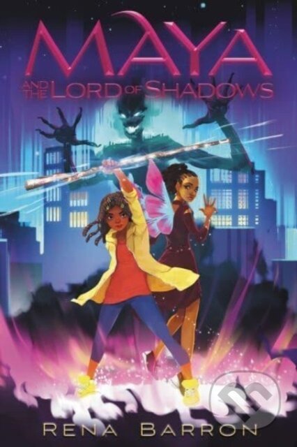 Kniha: Maya and the Lord of Shadows (Rena Barron). HarperCollins, 2024 Kniha: Maya and the Lord of Shadows (Rena Barron). HarperCollins, 2024