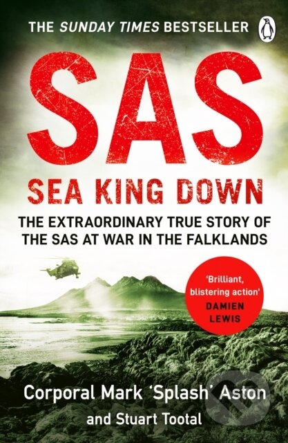 Kniha: SAS: Sea King Down (Mark Aston a Stuart Tootal). Penguin Books, 2022 Kniha: SAS: Sea King Down (Mark Aston a Stuart Tootal). Penguin Books, 2022