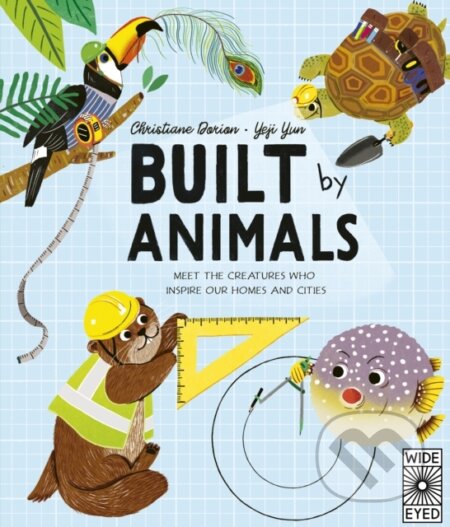 Kniha: Built by Animals (Christiane Dorion). Wide Eyed, 2022 Kniha: Built by Animals (Christiane Dorion). Wide Eyed, 2022