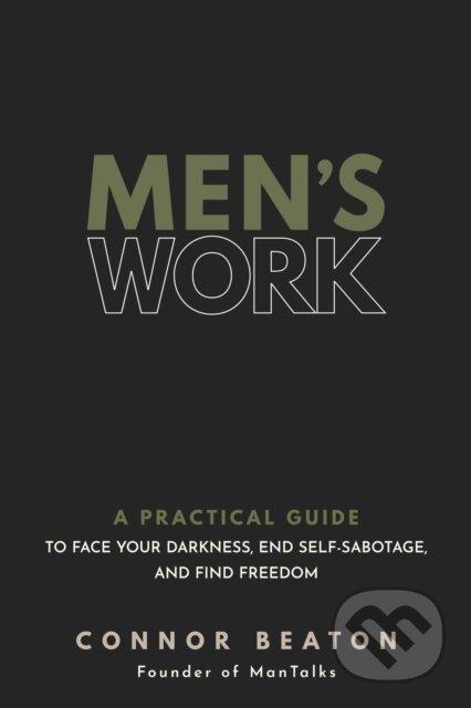 Kniha: Men's Work (Connor Beaton). Sounds True, 2023 Kniha: Men's Work (Connor Beaton). Sounds True, 2023