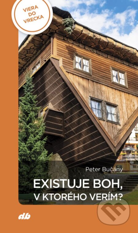 Kniha: Existuje Boh, v ktorého verím? (Peter Bučány). Don Bosco, 2025 Kniha: Existuje Boh, v ktorého verím? (Peter Bučány). Don Bosco, 2025