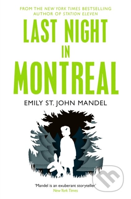 Kniha: Last Night in Montreal (Emily St. John Mandel). Picador, 2015 Kniha: Last Night in Montreal (Emily St. John Mandel). Picador, 2015
