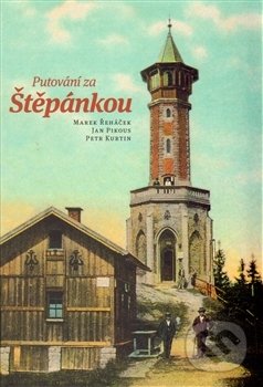 Kniha: Putování za Štěpánkou (Petr Kurtin). Petr Polda, 2014 Kniha: Putování za Štěpánkou (Petr Kurtin). Petr Polda, 2014