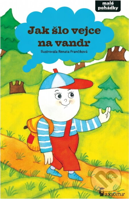 Kniha: Jak šlo vejce na vandr (Renata Frančíková). Axióma, 2012 Kniha: Jak šlo vejce na vandr (Renata Frančíková). Axióma, 2012