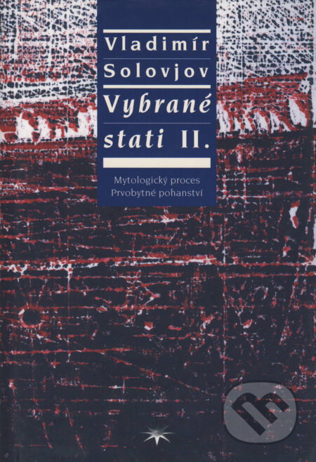 Kniha: Vybrané stati II. (Vladimír Solovjov). Refugium Velehrad-Roma, 2008 Kniha: Vybrané stati II. (Vladimír Solovjov). Refugium Velehrad-Roma, 2008
