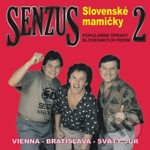 Hudební CD: Senzus: Slovenské mamičky 2 (). , 2011 Hudební CD: Senzus: Slovenské mamičky 2 (). , 2011