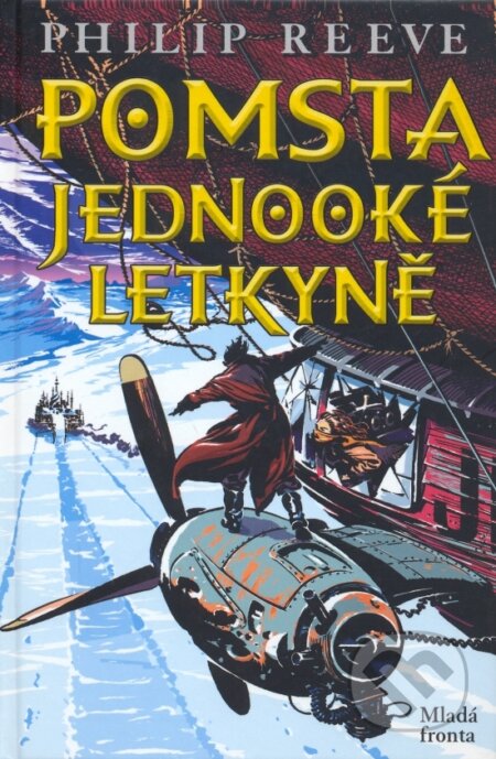 Kniha: Pomsta jednooké letkyně (Philip Reeve). Mladá fronta, 2006 Kniha: Pomsta jednooké letkyně (Philip Reeve). Mladá fronta, 2006