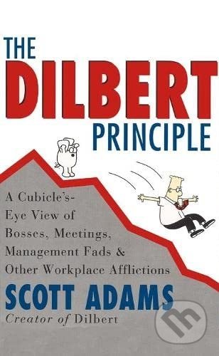 Kniha: The Dilbert Principle (Scott Adams). Pan Macmillan, 2000 Kniha: The Dilbert Principle (Scott Adams). Pan Macmillan, 2000