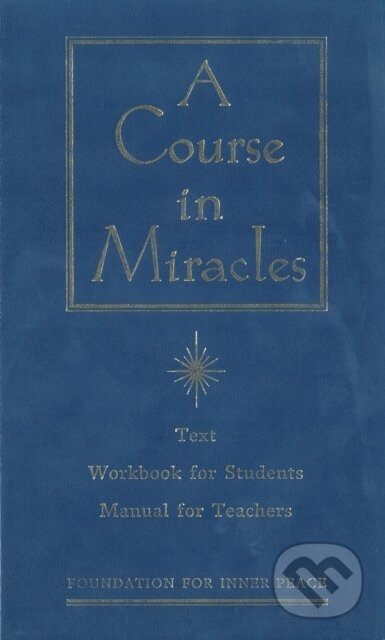Kniha: A Course in Miracles (Michael Joseph). Michael Joseph, 1997 Kniha: A Course in Miracles (Michael Joseph). Michael Joseph, 1997