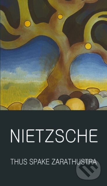 Kniha: Thus Spake Zarathustra (Friedrich Nietzsche). Wordsworth, 1997 Kniha: Thus Spake Zarathustra (Friedrich Nietzsche). Wordsworth, 1997