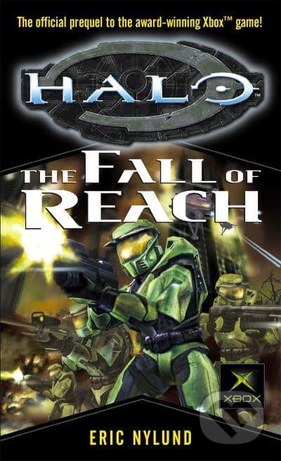Kniha: Halo: The Fall of Reach (Eric S. Nylund). Orbit, 2005 Kniha: Halo: The Fall of Reach (Eric S. Nylund). Orbit, 2005