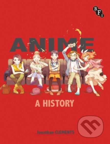Kniha: Anime (Clements Jonathan). Bloomsbury, 2013 Kniha: Anime (Clements Jonathan). Bloomsbury, 2013