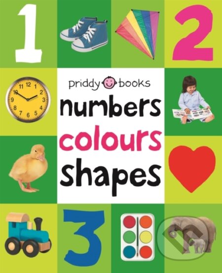 Kniha: Numbers, Colours, Shapes (Roger Priddy). Priddy Books, 2011 Kniha: Numbers, Colours, Shapes (Roger Priddy). Priddy Books, 2011