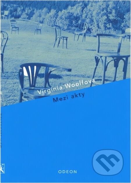 Kniha: Mezi akty (Virginia Woolf). Odeon, 2005 Kniha: Mezi akty (Virginia Woolf). Odeon, 2005
