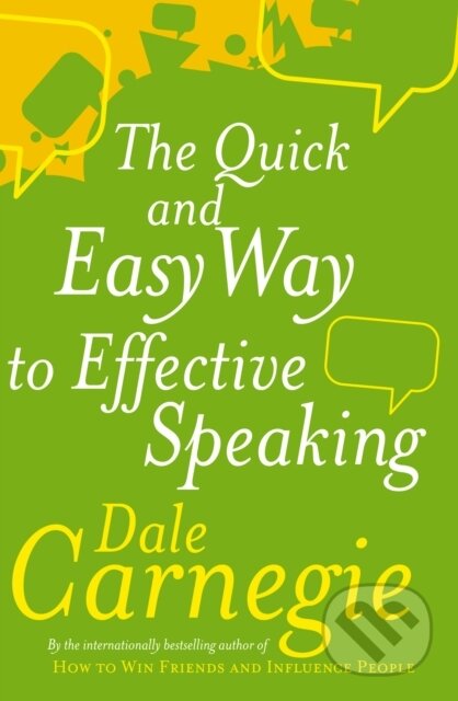 Kniha: The Quick And Easy Way To Effective Speaking (Dale Carnegie). Vermilion, 2007 Kniha: The Quick And Easy Way To Effective Speaking (Dale Carnegie). Vermilion, 2007
