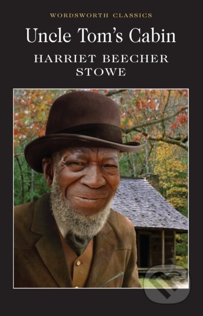 Kniha: Uncle Tom's Cabin (Harriet Beecher Stowe). Wordsworth, 1999 Kniha: Uncle Tom's Cabin (Harriet Beecher Stowe). Wordsworth, 1999