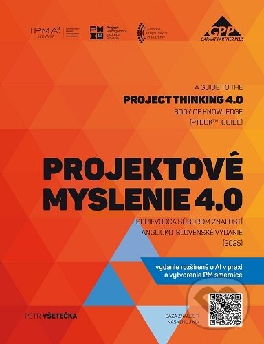 Kniha: Projektové myslenie - sprievodca súborom znalostí (Petr Všetečka). Petr Všetečka, 2025 Kniha: Projektové myslenie - sprievodca súborom znalostí (Petr Všetečka). Petr Všetečka, 2025