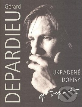 Kniha: Ukradené dopisy (Gérard Depardieu). XYZ, 2007 Kniha: Ukradené dopisy (Gérard Depardieu). XYZ, 2007