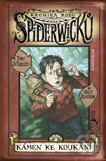 Kniha: Kronika rodu Spiderwicků I/2: Kámen ke koukání (Holly Black a Tony DiTerlizzi). Knižní klub, 2008 Kniha: Kronika rodu Spiderwicků I/2: Kámen ke koukání (Holly Black a Tony DiTerlizzi). Knižní klub, 2008
