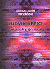 Kniha: Ludvík Krejčí, tuřanský generál (Miloslav Alexej Fryščok). Šimon Ryšavý, 1999 Kniha: Ludvík Krejčí, tuřanský generál (Miloslav Alexej Fryščok). Šimon Ryšavý, 1999