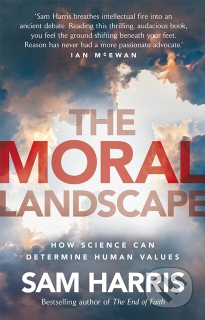 Kniha: The Moral Landscape (Sam Harris). Black Swan, 2012 Kniha: The Moral Landscape (Sam Harris). Black Swan, 2012