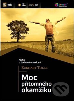 Audiokniha: Moc přítomného okamžiku (Eckhart Tolle). Lumeni, 2012 Audiokniha: Moc přítomného okamžiku (Eckhart Tolle). Lumeni, 2012