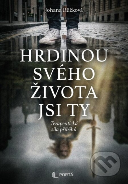 Kniha: Hrdinou svého života jsi ty (Johana Růžková). Portál, 2026 Kniha: Hrdinou svého života jsi ty (Johana Růžková). Portál, 2026