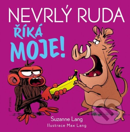 Kniha: Nevrlý Ruda říká MOJE! (Suzanne Lang a Max Lang). Portál, 2026 Kniha: Nevrlý Ruda říká MOJE! (Suzanne Lang a Max Lang). Portál, 2026