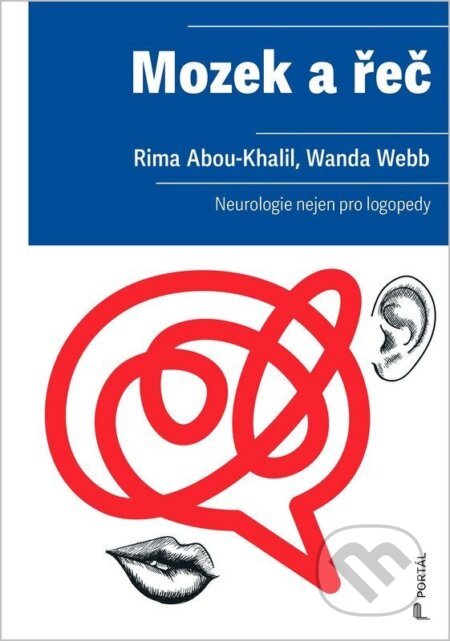 Kniha: Mozek a řeč (Rima Abou-Khalil a Wanda Webb). Portál, 2026 Kniha: Mozek a řeč (Rima Abou-Khalil a Wanda Webb). Portál, 2026