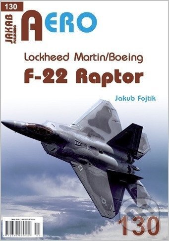 Kniha: AERO č. 130 - Lockheed Martin / Boeing F-22 Raptor (Jakub Fojtík). Jakab, 2026 Kniha: AERO č. 130 - Lockheed Martin / Boeing F-22 Raptor (Jakub Fojtík). Jakab, 2026