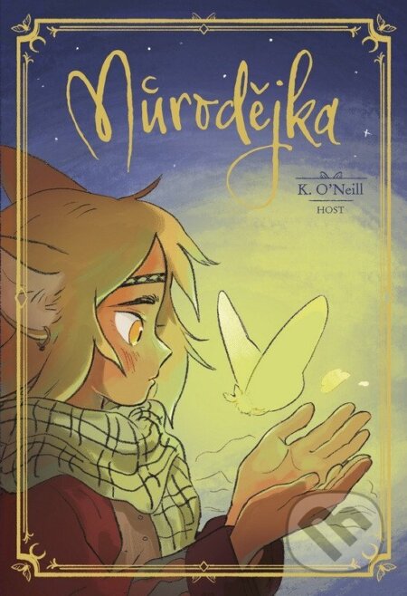 Kniha: Můrodějka (K. O'Neill). Host, 2026 Kniha: Můrodějka (K. O'Neill). Host, 2026