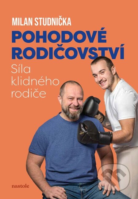 Kniha: Pohodové rodičovství 2: Síla klidného rodiče (Milan Studnička). nastole, 2026 Kniha: Pohodové rodičovství 2: Síla klidného rodiče (Milan Studnička). nastole, 2026