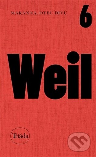 Kniha: Makanna, otec divů (Jiří Weil). Triáda, 2026 Kniha: Makanna, otec divů (Jiří Weil). Triáda, 2026