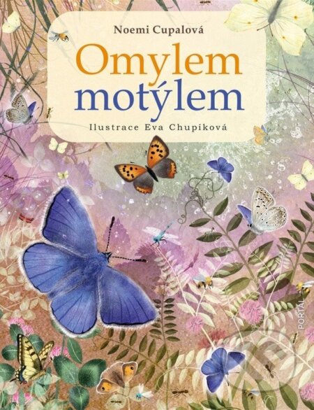Kniha: Omylem motýlem (Noemi Cupalová). Portál, 2026 Kniha: Omylem motýlem (Noemi Cupalová). Portál, 2026