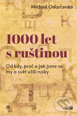 Kniha: 1000 let s ruštinou (Michail Odarčenko). Novela Bohemica, 2026 Kniha: 1000 let s ruštinou (Michail Odarčenko). Novela Bohemica, 2026